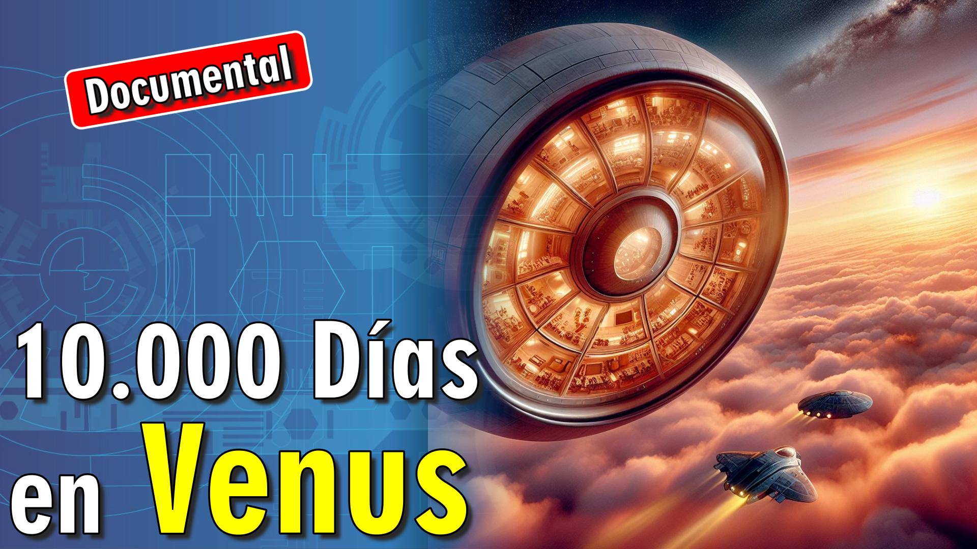 🪐 10.000 Días en Venus [ 🎬 DOCUMENTAL ]