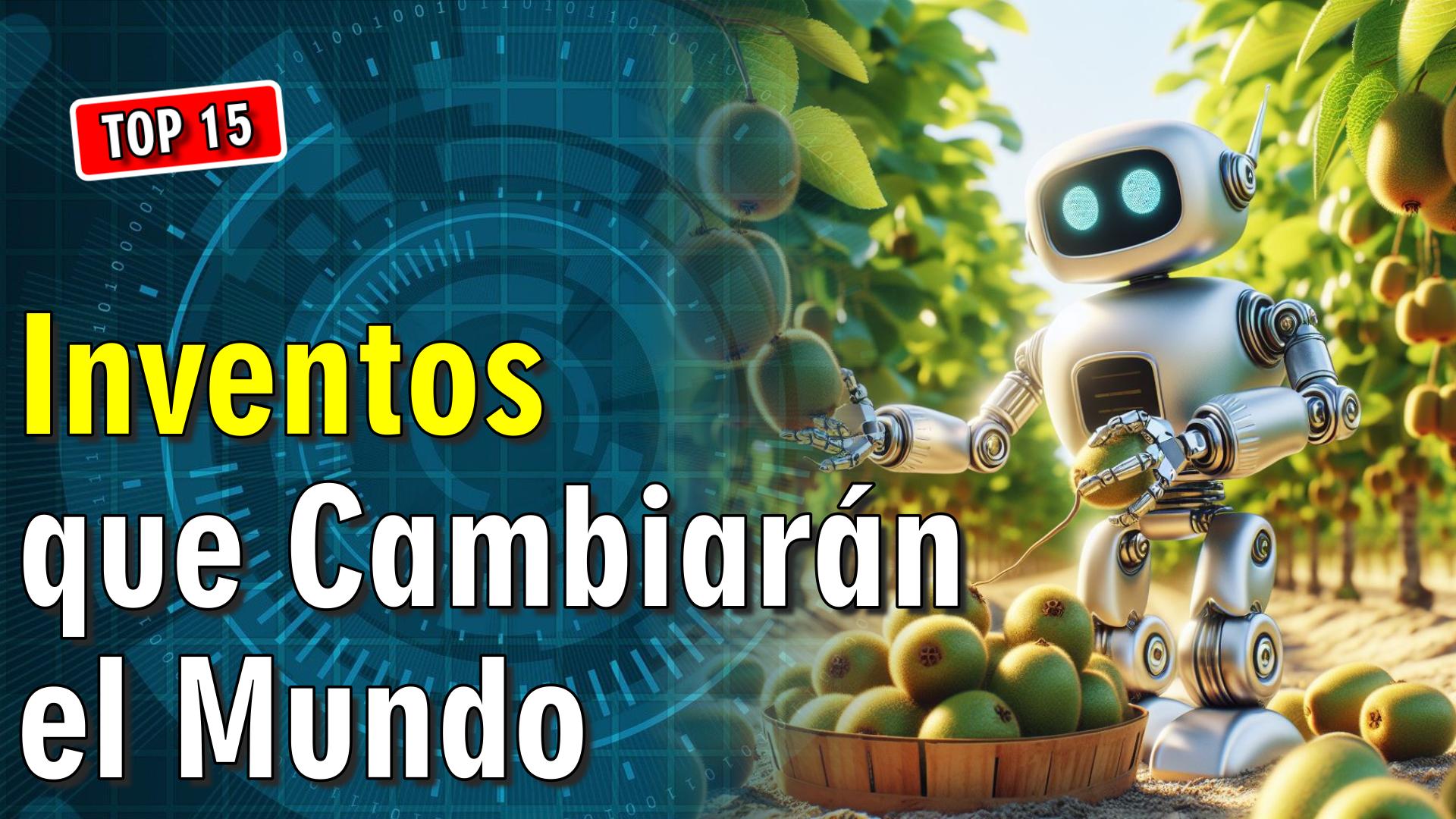 😀 15 Inventos que Cambiarán el Mundo