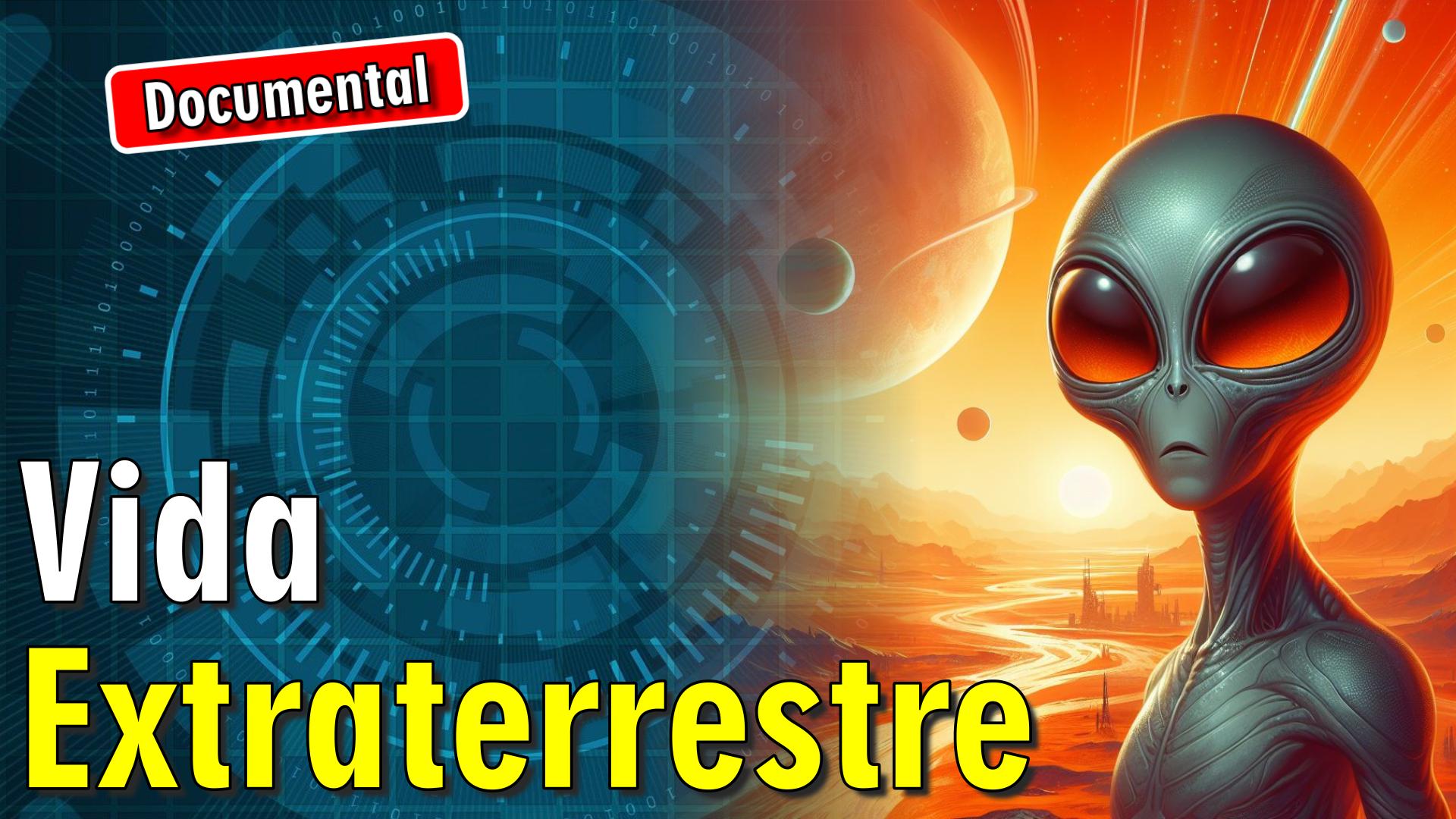 👽 Vida Extraterrestre [ 🎬 DOCUMENTAL ]