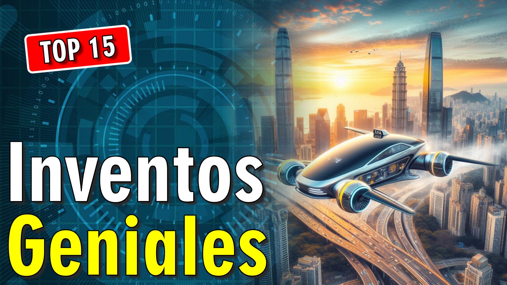 💡 15 Inventos Geniales que Debes Ver