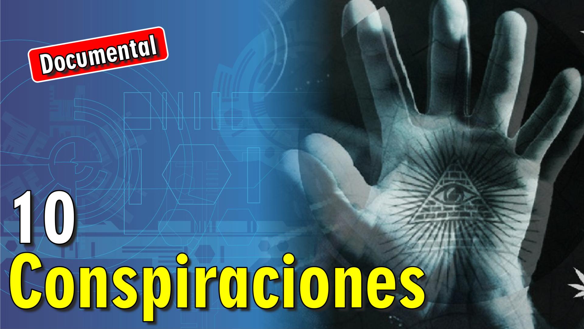 😮 10 Conspiraciones [ 🎬 DOCUMENTAL ]