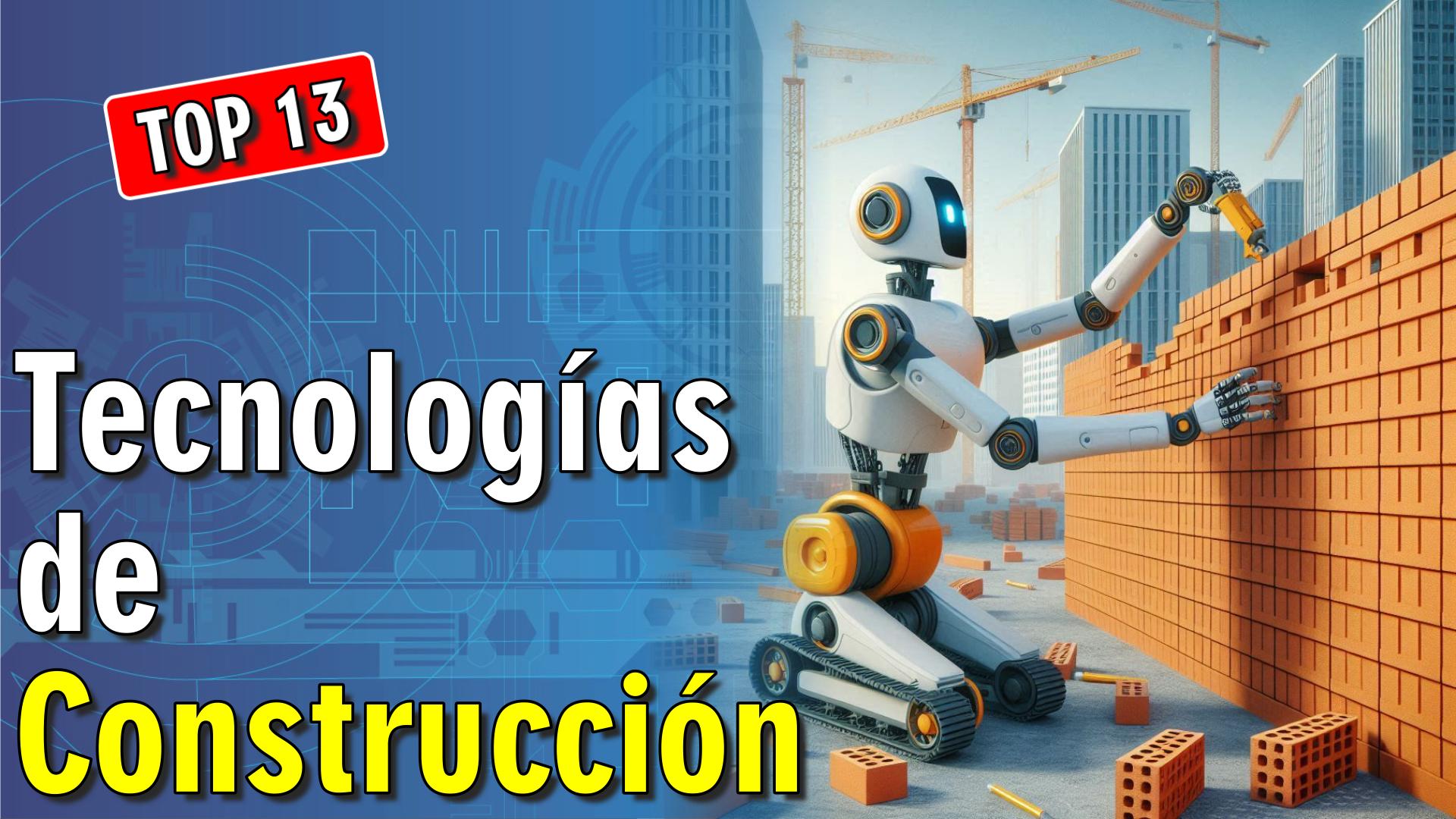 🚧 13 Tecnologías de Construcción Increíbles