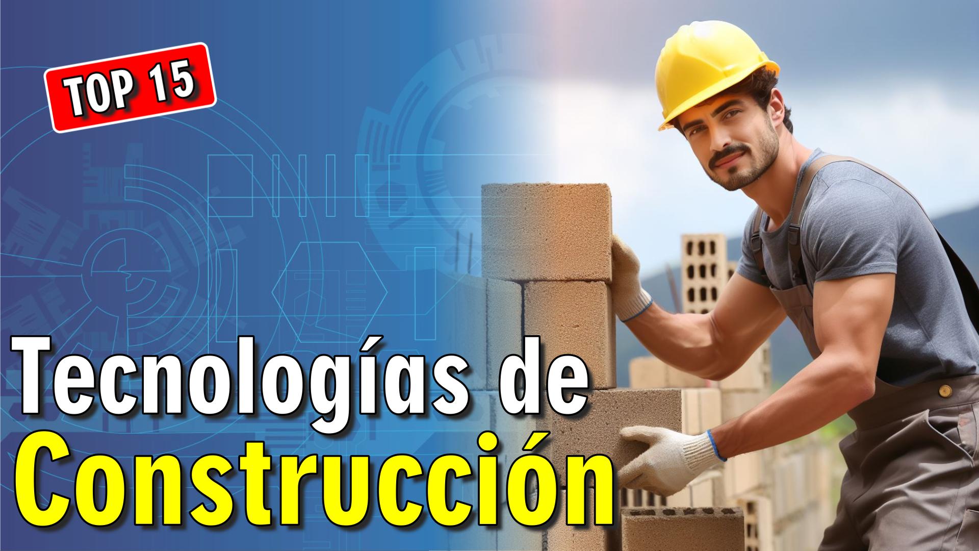 🚧 15 Tecnologías de Construcción a otro Nivel