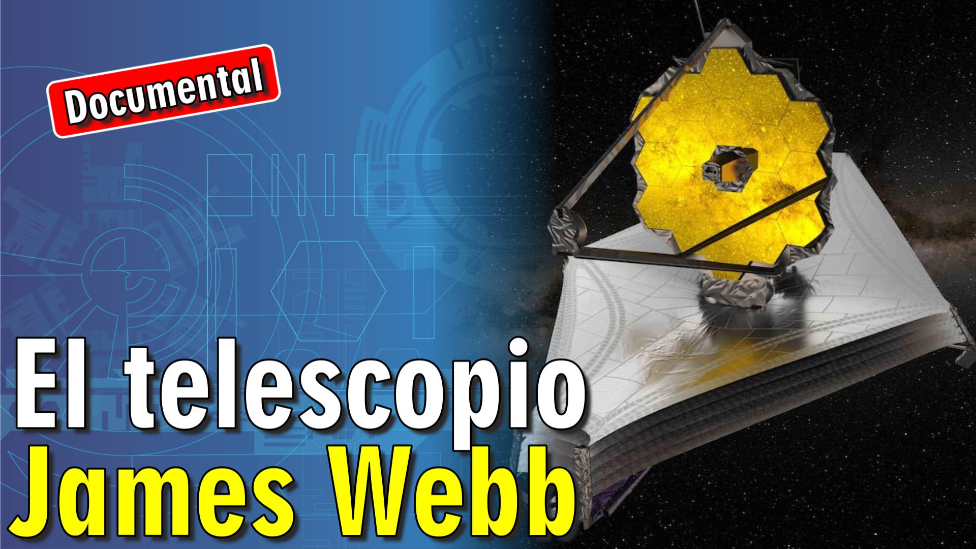 🛰️ El telescopio James Webb [ 🎬 DOCUMENTAL ]