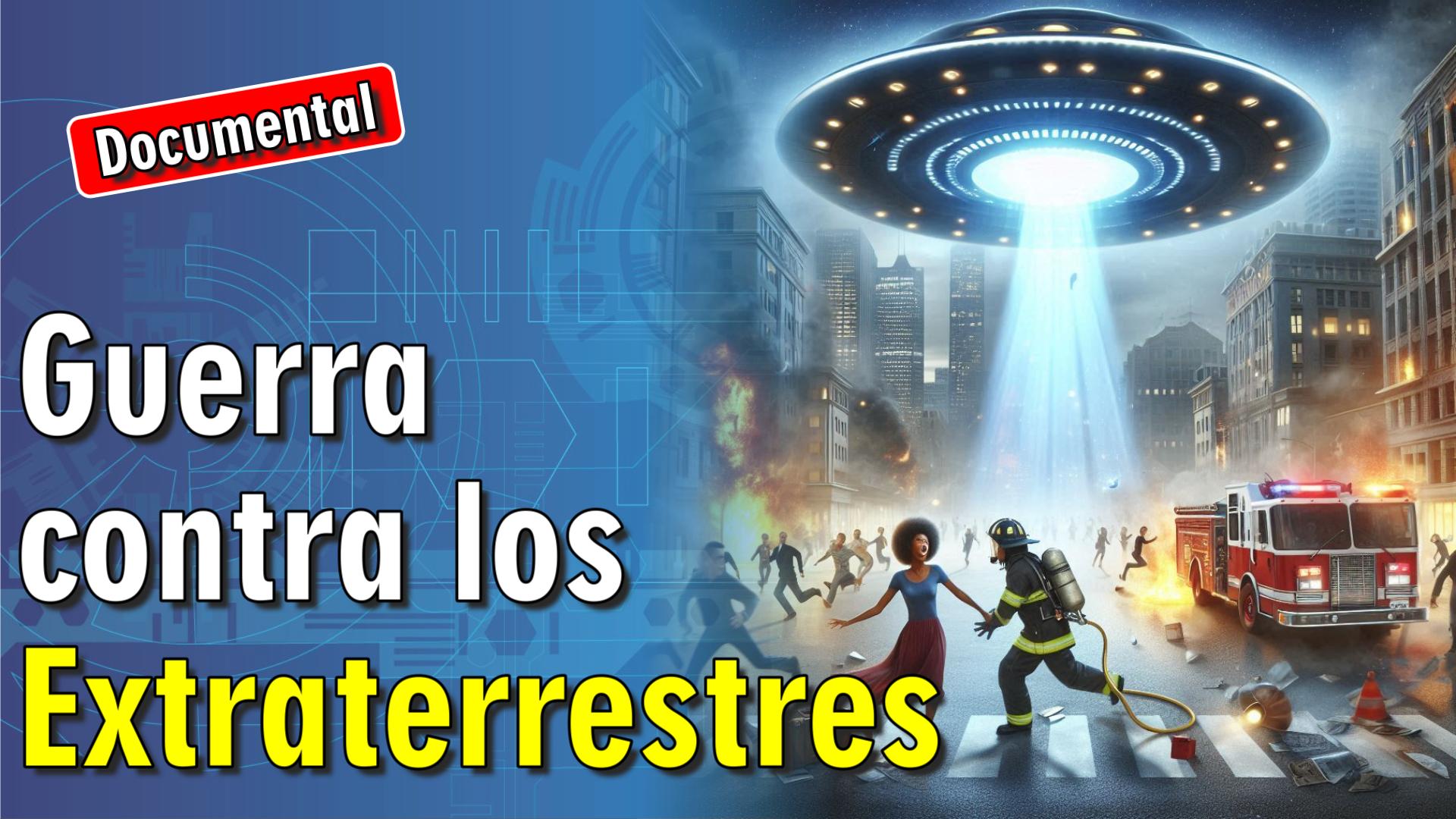 👽 Guerra contra los Extraterrestres [🎬 DOCUMENTAL ]