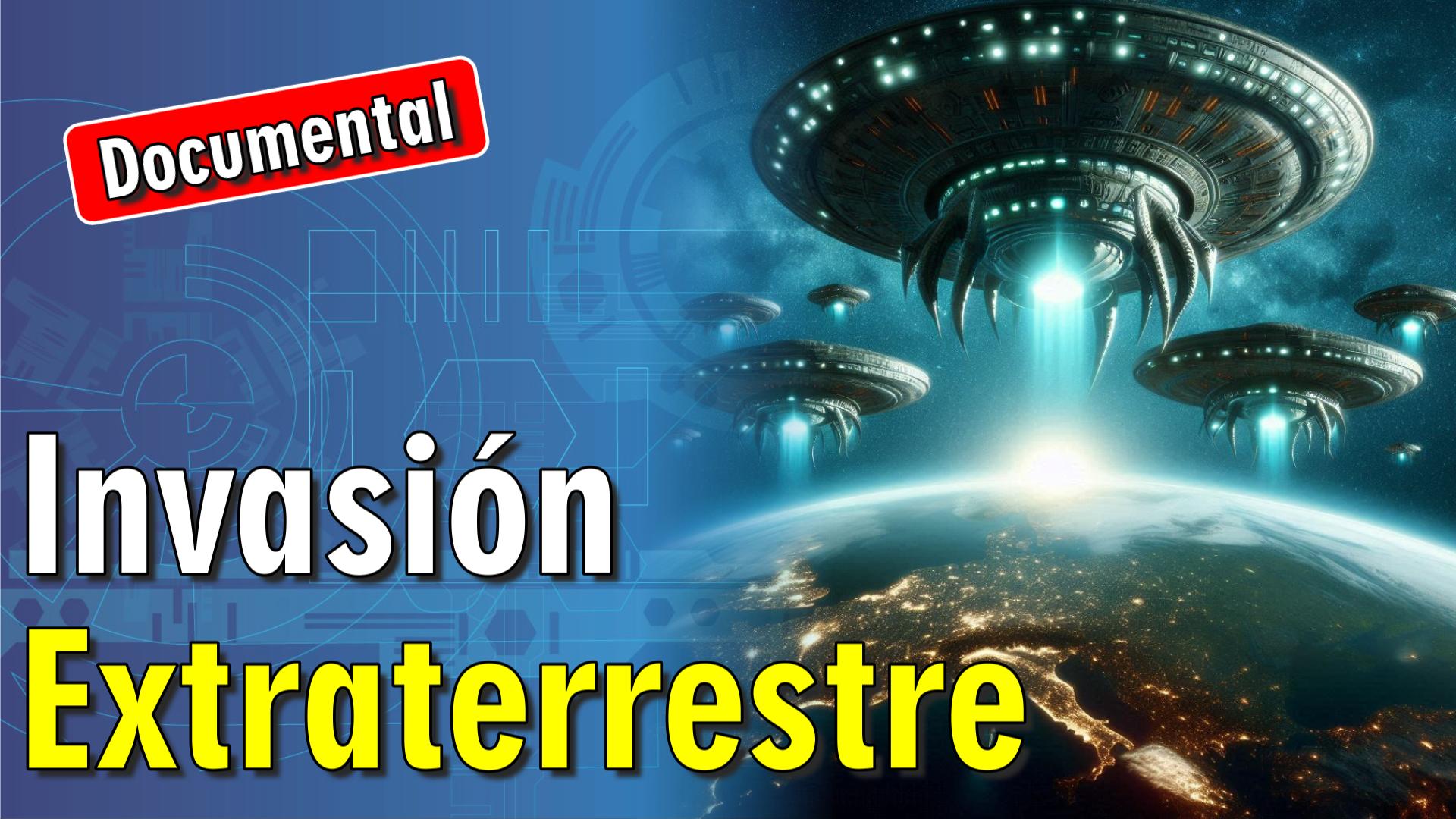 🛸 Invasión Extraterrestre [ 🎬 DOCUMENTAL ]