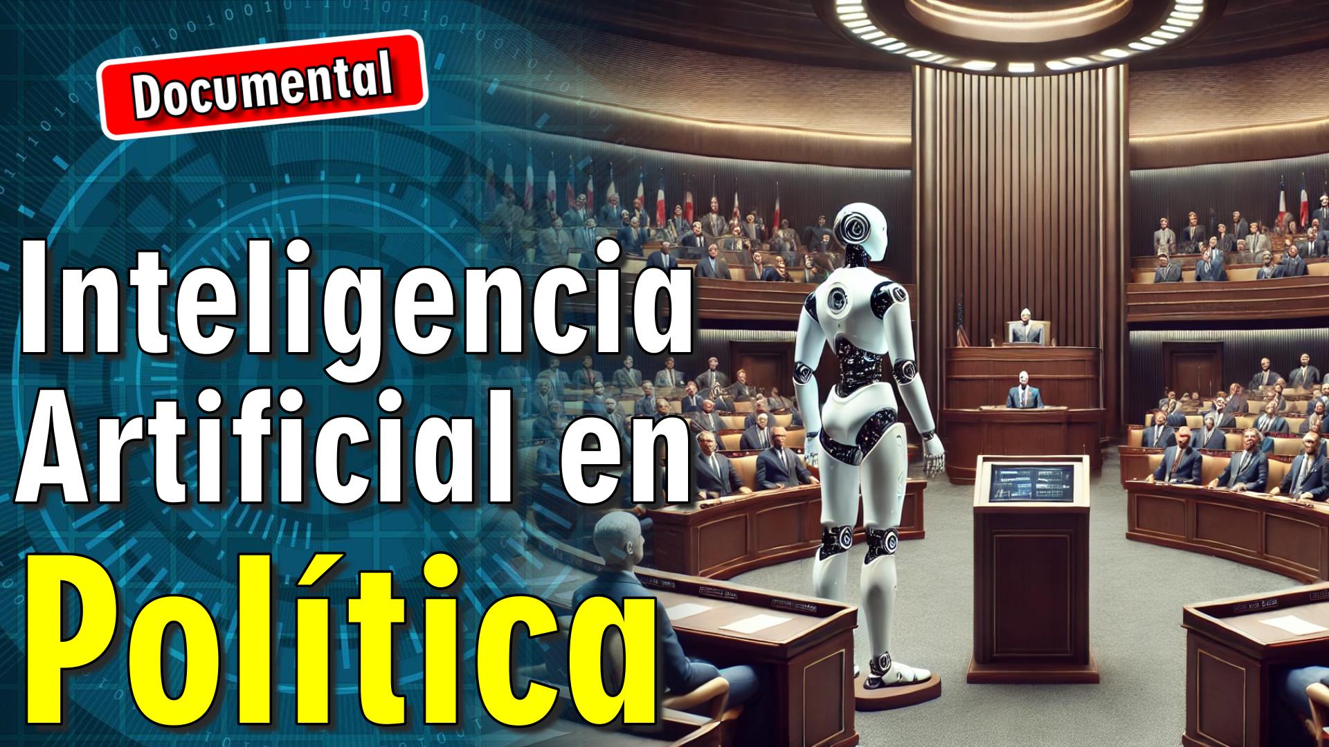 🧠 La Inteligencia Artificial en Política [ 🎬 DOCUMENTAL ]