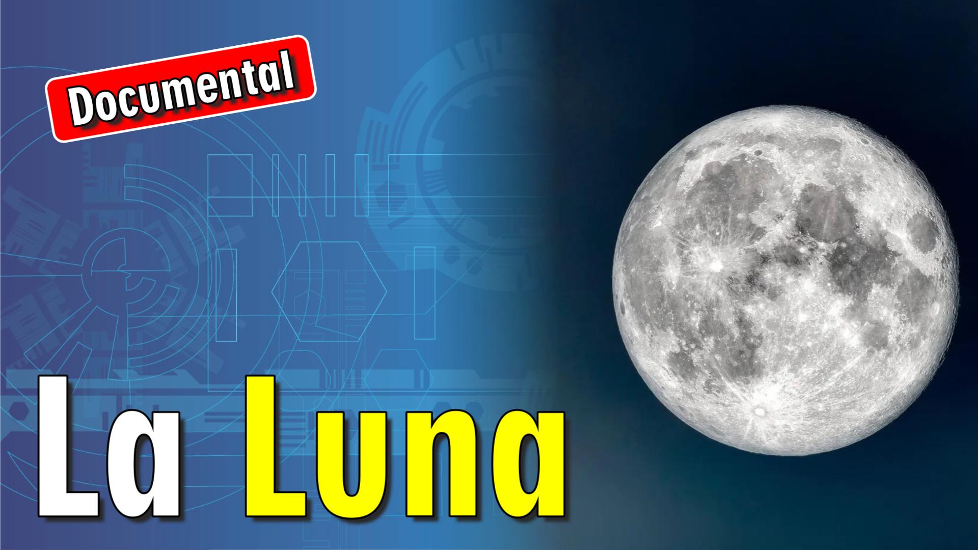 🌘 La Luna [ 🎬 DOCUMENTAL ]