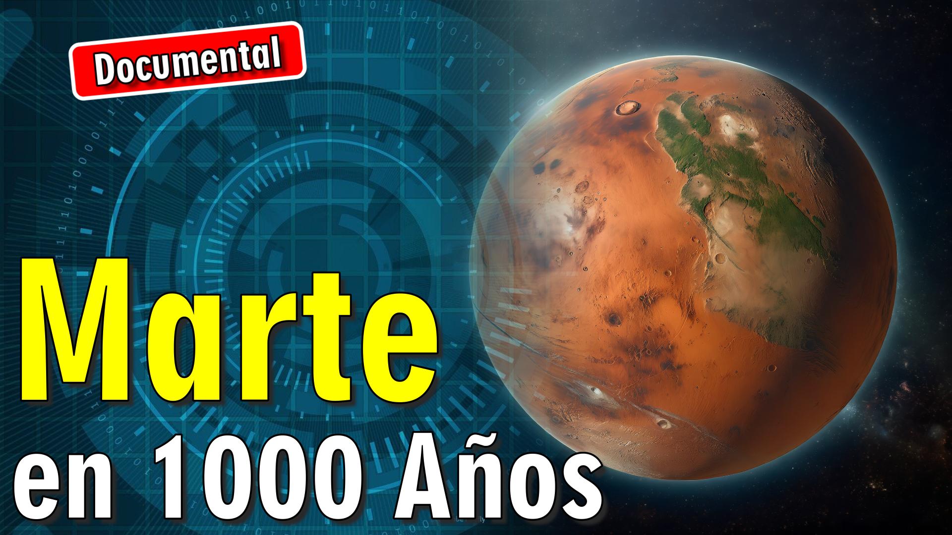 🔴 Marte en 1000 Años [ 🎬 DOCUMENTAL ]