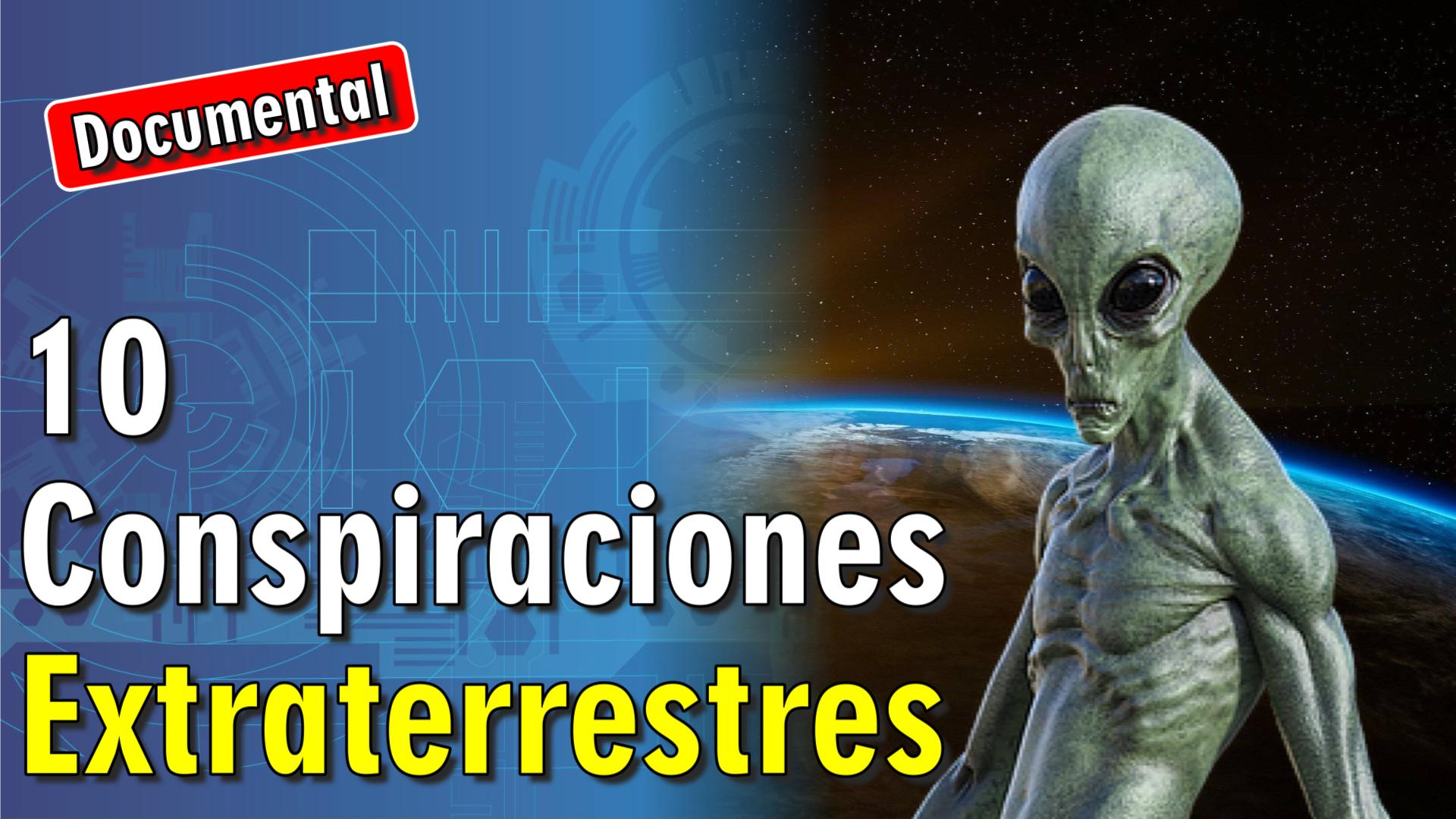 👽 10 Conspiraciones Extraterrestres [ 🎬 DOCUMENTAL ]