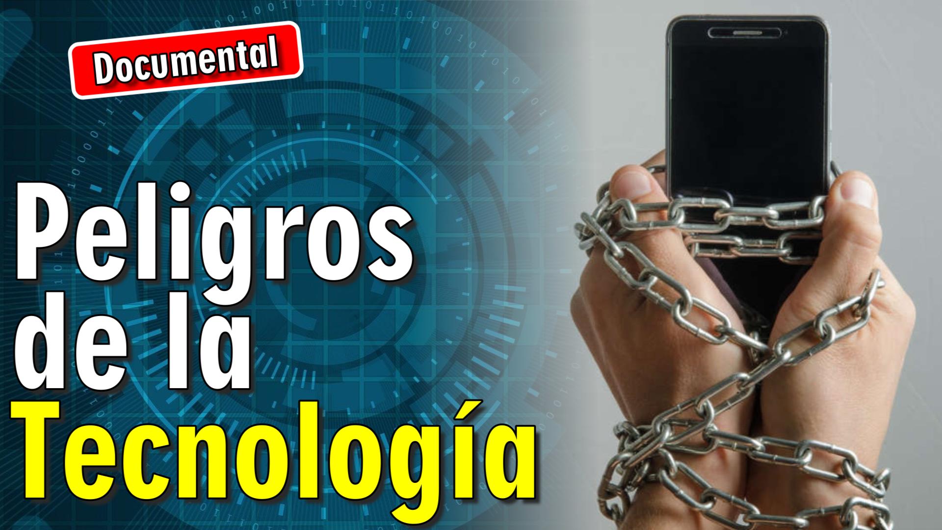 😱 Peligros de la Tecnología [ 🎬 DOCUMENTAL ]