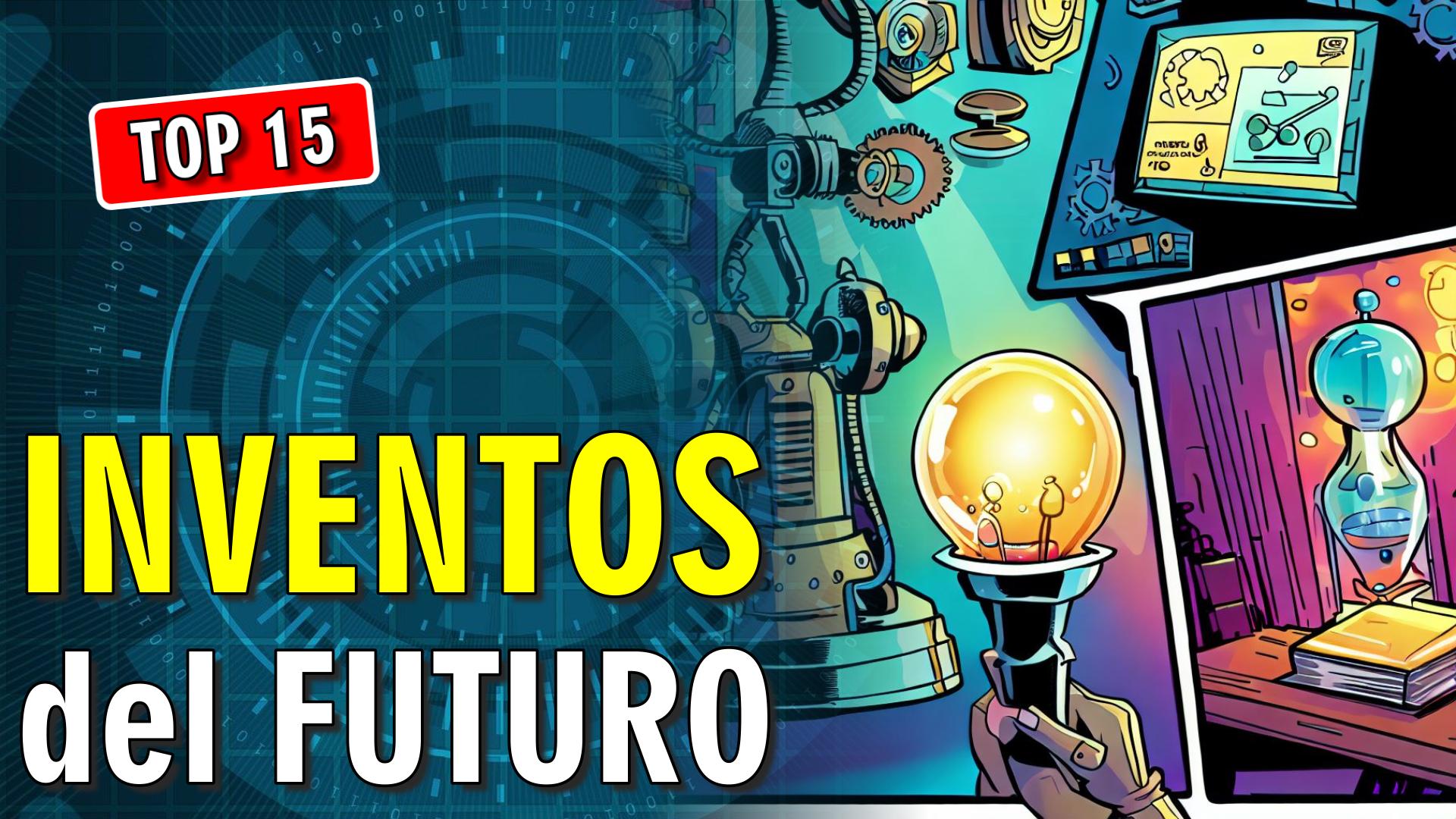 💡 15 Inventos del Futuro