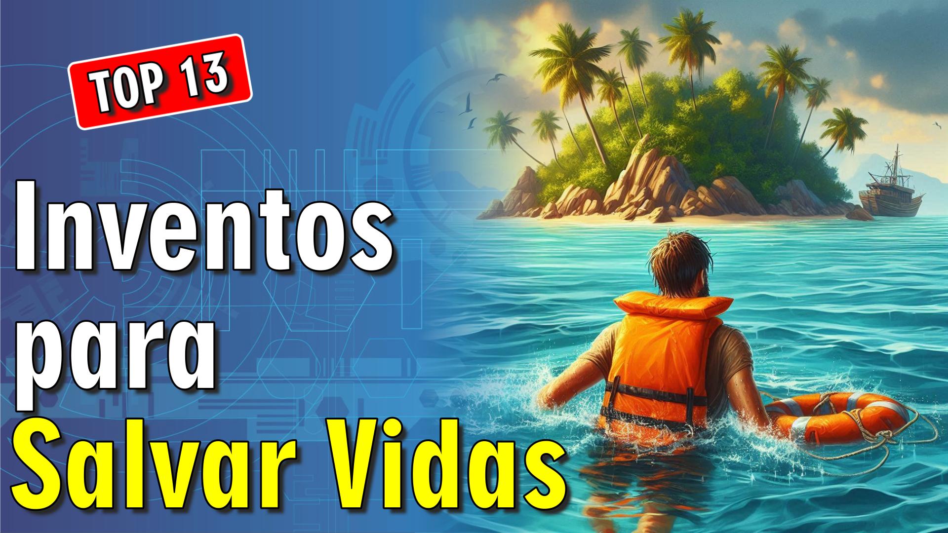 🛟 13 Inventos para Salvar Vidas